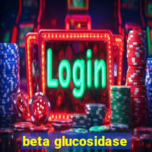 beta glucosidase